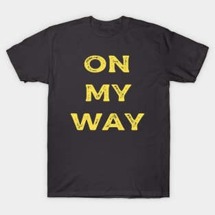 On My Way T-Shirt